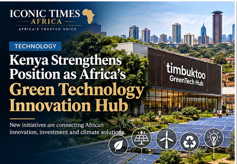 Kenya Strengthens Position as Africa's Green Technology Innovation Hub